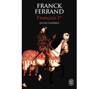 François Ier, Roi de chimères