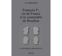 François Ier roi de France et le connétable de Bourbon