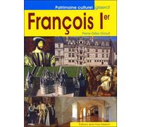 François Ier - roi de la Renaissance - Pierre-Gilles Girault - Gisserot Editions - broché - Biographie