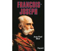 François-Joseph - Jean-Paul Bled - Fayard - Livre