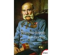 Jean-Paul Bled – François-Joseph – L'empereur éternel – Poche – Perrin