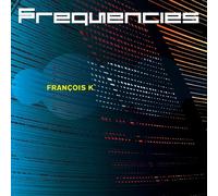 Francois K. - Frequencies [Import]