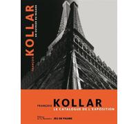 François Kollar, un ouvrier du regard Le Catalogue de l'exposition - Collectif - La Martiniere Eds De - broché - Catalogue d'exposition