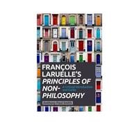Francois Laruelle's Principles Of Non-Philosophy