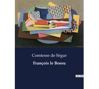 François le Bossu . - Sophie Comtesse de Ségur - Culturea - broché - Roman