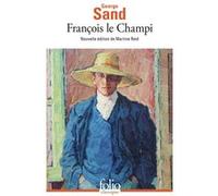 François le Champi George Sand (Auteur), Martine Reid (Edité par)