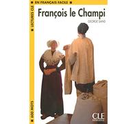 François Le Champi: Georges Sand - Niveau 1: 400 à 700 mots