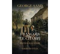 François le Champi (Illustré)