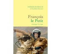 François Le Petit Chronique d'un règne - Patrick Rambaud - Grasset - broché - Roman