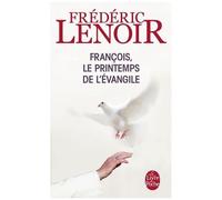 Frédéric Lenoir – François, le printemps de l'Évangile – LGF Poche