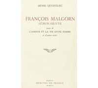 François Malgorn, séminariste, suivi de "L'Amour et la Vie d'une femme et d'autres récits"