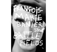 FranCois-Marie Banier: Battlefields /anglais