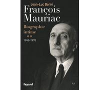 François Mauriac: biographie intime, 1940-1970