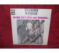 François Mauriac - François Mauriac : Ce que j'ai à dire aux hommes enregistré le 10 Mai 1951 disque pathé emi n° 00611152