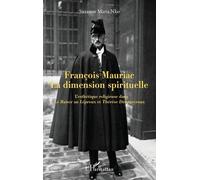 François Mauriac La dimension spirituelle: L'esthétique religieuse dans Le Baiser au Lépreux et Thérèse Desqueyroux