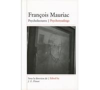 François Mauriac - psycholectures = psychoreadings - John Ernest Flower - Presses Universitaires Bordeaux - Livre