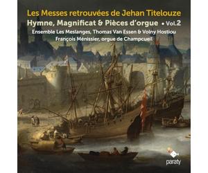 François Ménissier - Les Messes Retrouvées de Jehan Titelouze, Vol. 2