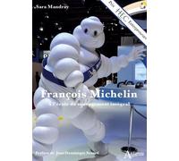 Francois Michelin - A l'école du management intégral Le management par les valeurs - Mandray sara - Atlande Eds - broché - Etude
