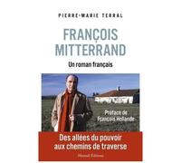 François Mitterand - Un Roman Français