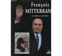 François Mitterrand: 26 octobre 1916-8 janvier 1996