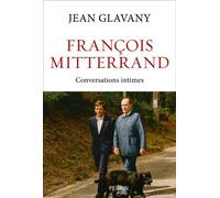 François Mitterrand - Conversations intimes - Jean Glavany - Perrin - broché - Essai