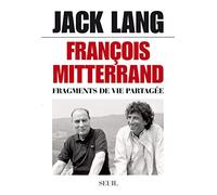 François Mitterrand: Fragments de vie partagée