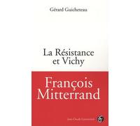 François Mitterrand: La Résistance et Vichy