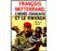 François Mitterrand, l'armée française et le Rwanda