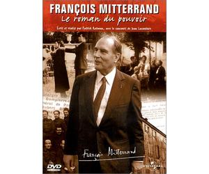 François Mitterrand, le roman du pouvoir : Les Années d'apprentissage (1916-1958) / Le Conquérant (1958-1981) / Les Illusions perdues (1981-1988) / Splendeur et Misère du pouvoir (1988-1995)