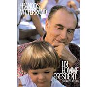François Mitterrand : un homme président
