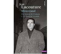 François Mitterrand, une histoire de Français Les Risques de l'escalade - Jean Lacouture - Points - Poche - Biographie