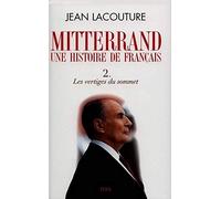 François Mitterrand, une histoire de Français: Les Vertiges du sommet