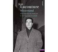 François Mitterrand, une histoire de Français, tome 1: Les Risques de l'escalade