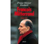 François Mitterrand: Une vie