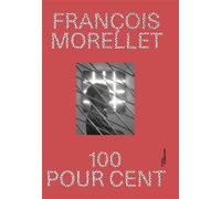 François Morellet 100 pour 100 - Michel Gauthier - Centre Pompidou Metz - relié - Catalogue d'exposition