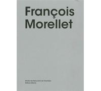 Francois Morellet et ses amis - Sébastien Delot - Dilecta Eds - broché - Beau livre
