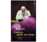 Marco Politi – François parmi les loups – Essai – Points – Poche