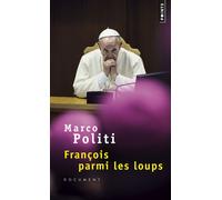 François parmi les loups - Marco Politi - Points - Poche - Essai
