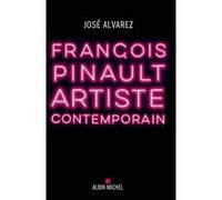François Pinault, artiste contemporain José Alvarez (Auteur)