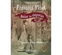 François Pinet Bottier des élégantes Gille, Xavier (Auteur)