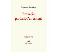 François, portrait d'un absent - Prix Décembre 2018