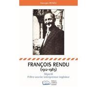 François Rendu 1912-1983 Georges Rendu (Auteur)