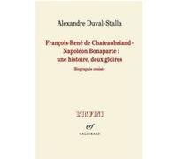 Alexandre Duval-Stalla – Chateaubriand & Napoléon Bonaparte : une histoire, deux gloires – Broché