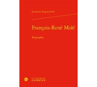François-René Molé Biographie - Jacqueline Razgonnikoff - Classiques Garnier - relié - Etude