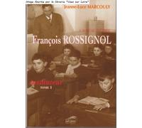 François Rossignol instituteur (Tome I Un beau métier)