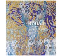 François Rouan - Autour De L'empreinte