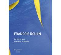François Rouan - la Découpe comme modèle