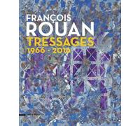 François Rouan Tressages, 1966-2016 - Michel Hilaire - Silvana Editoriale - broché - Monographie