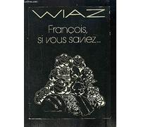 Francois si vous saviez