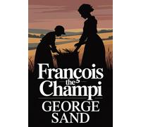 François the Champi: A New Translation